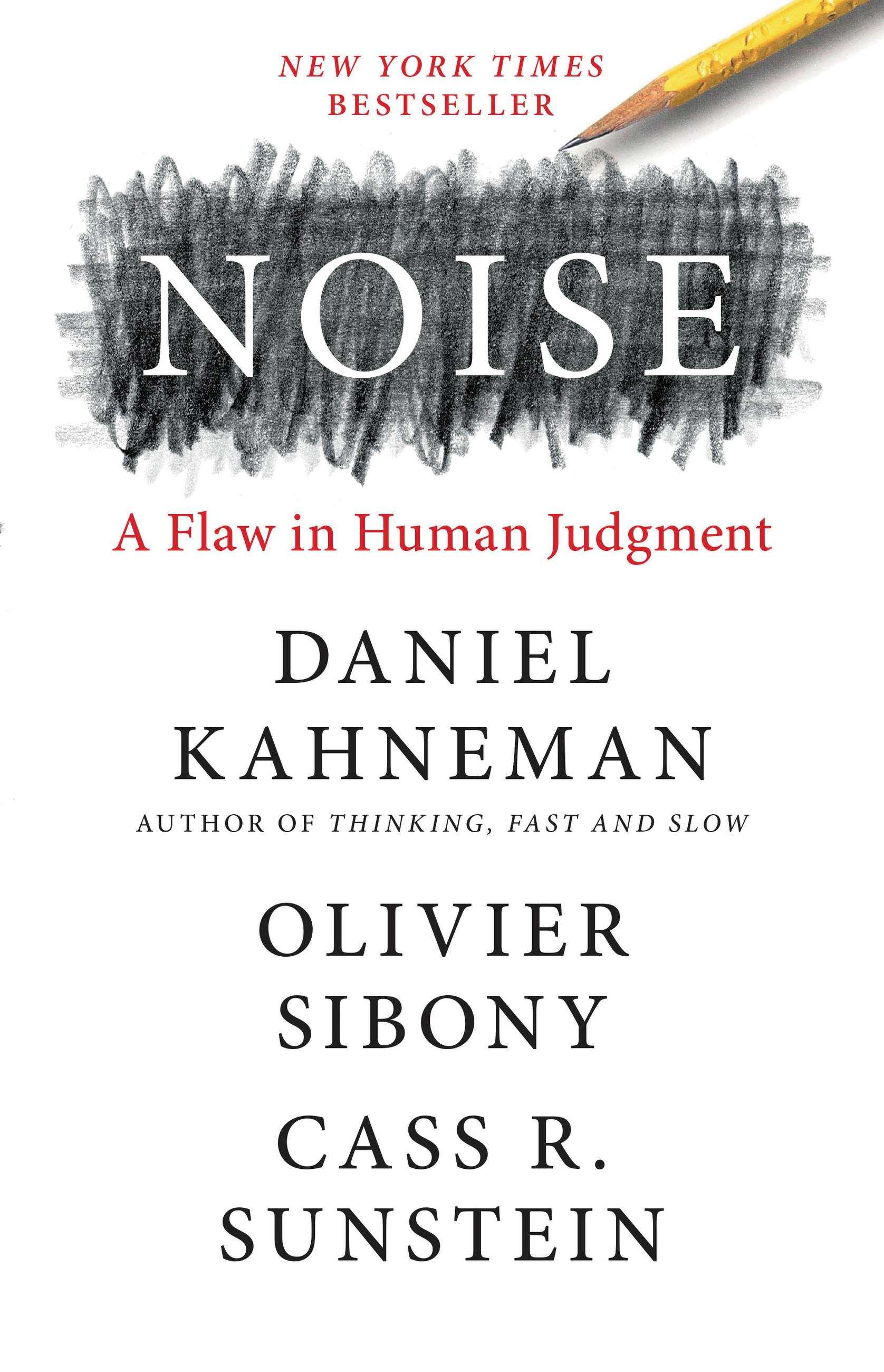 Cover of Noise: A Flaw in Human Judgment