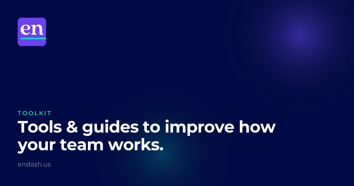 Toolkit | En Dash Work Transformation
